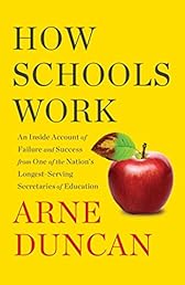 How Schools Work: An Inside Account of Failure and Success from One of the Nation's Longest-Serving Secretaries of Education