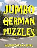 Jumbo German Puzzles: 101 Large Print German Word Search Puzzles (German Edition) by Kalman Toth M.A. M.PHIL.