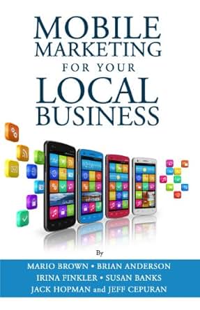 Amazon Com Mobile Marketing For Your Local Business Ebook