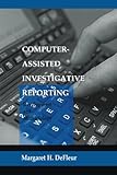 Image de Computer-assisted Investigative Reporting: Development and Methodology (Routledge Communication Series)