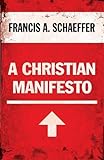 A Christian Manifesto by Francis A. Schaeffer
