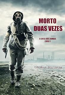 Livro Morto Duas Vezes (A Crise dos Zumbis — Livro 1)