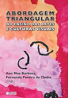Livro A Abordagem triangular no ensino das artes e culturas visuais