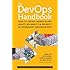The DevOps Handbook: How to Create World-Class Agility, Reliability, and Security in Technology Organizations