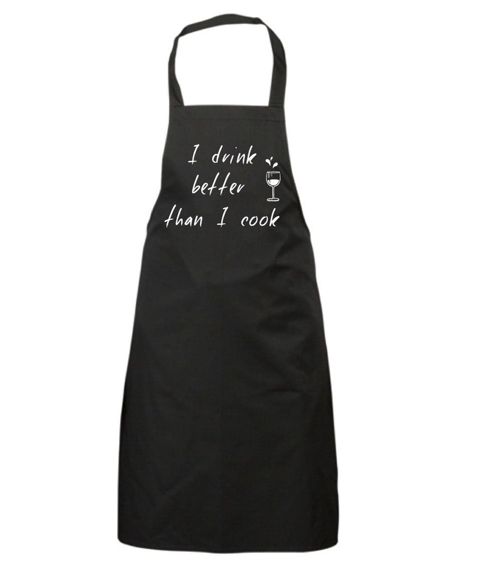 60 Second Makeover Limited I Drink Better Than I Cook Apron Novelty Funny Apron Mum Wife Gift Present