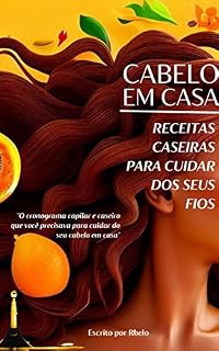 Livro Cabelo em Casa: Receitas Caseiras para Cuidar dos Seus Fios