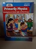 Primarily Physics: Investigations in Sound Light and Heat for K-3/Item No 1104