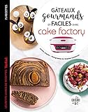 Gâteaux gourmands et faciles avec cake factory (Les petits Moulinex/Seb) (French Edition) by