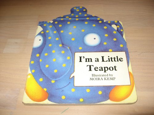 I'm a Little Teapot (Children's Board Book): Moira Kemp: 9780525673866 ...