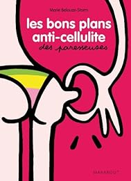 Les  bons plans anti-cellulite des paresseuses
