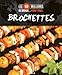 Brochettes by