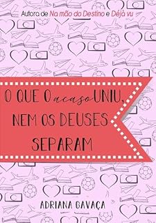 Livro O Que O Acaso Uniu, Nem Os Deuses Separam