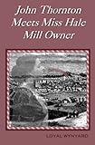 John Thornton Meets Miss Hale, Mill Owner