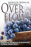 Overflow: Increase Worship Attendance & Bear More Fruit