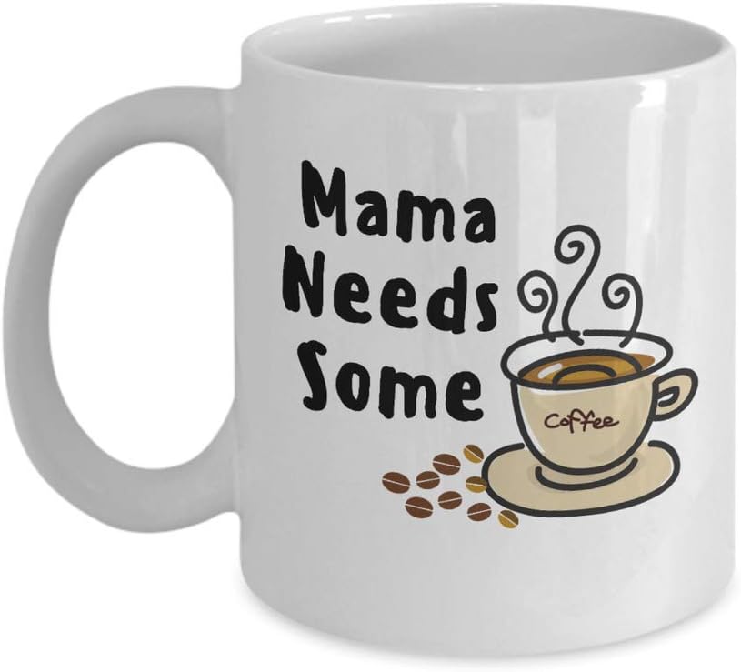mama needs some coffee mug