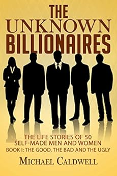 Amazon Com The Unknown Billionaires The Life Stories Of