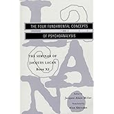 The Seminar of Jacques Lacan: The Four Fundamental Concepts of Psychoanalysis (Book XI)