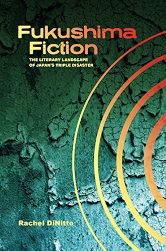 Download Fukushima Fiction: The Literary Landscape of Japan’s Triple Disaster (English Edition) PDF
