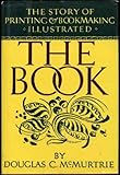The Book : Story of Printing and Bookmaking, McMurtrie, Douglas C., 0880293489