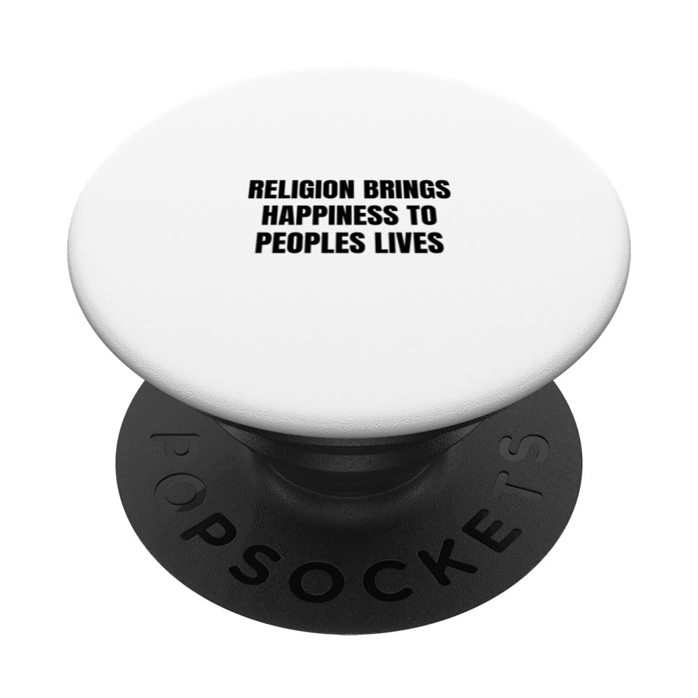 Religion brings happiness to peoples lives PopSockets Swappable PopGrip