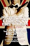Nobody Does it Better: The Complete, Uncensored, Unauthorized Oral History of James Bond by