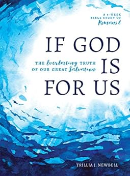 If God Is For Us: The Everlasting Truth of Our Great Salvation by [Newbell, Trillia J.]