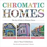 Chromatic Homes: The Joy of Color in Historic Places (Hans Gilderbloom) by
