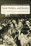 Alex Colas et al., "Food, Politics, and Society: Social Theory and the Modern Food System" (U California Press, 2018)