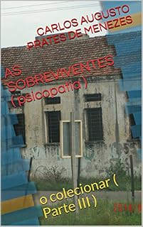 Livro AS SOBREVIVENTES ( psicopatia ): o colecionar ( Parte III )