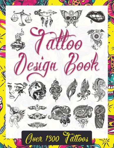 Tattoo Design Book: Over 1300 Unique & Modern Tattoo Designs for Professional A…
