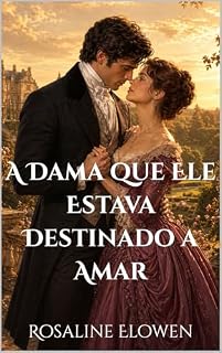 Livro A Dama que Ele Estava Destinado a Amar (Os Irmãos de Aldenhurst Livro 2)