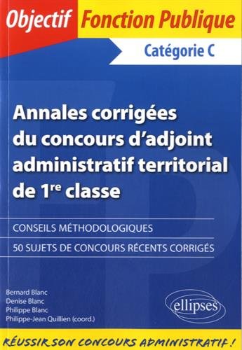 Annales corrigées du concours d'adjoint administratif territorial de 1re classe