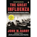 (The Great Influenza: The Story of the Deadliest Pandemic in History) [By: Barry, John M] [Oct, 2009]