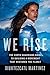 We Rise: The Earth Guardians Guide to Building a Movement that Restores the Planet - Book by Xiuhtezcatl Martinez