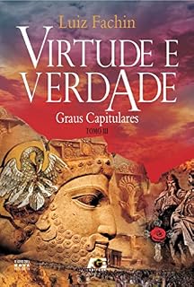 Livro Virtude e verdade: graus capitulares- Tomo III