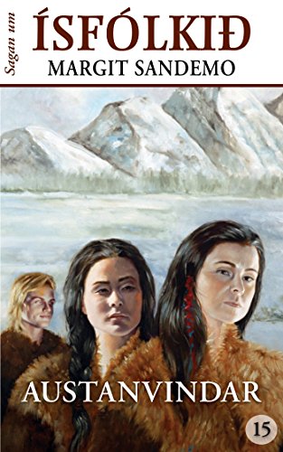 Ísfólkið 15 - Austanvindar (Sagan um Ísfólkið) (Icelandic Edition)