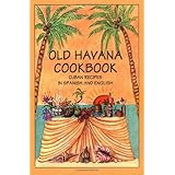 Old Havana Cookbook: Cuban Recipes in Spanish and English (Bilingual Cookbooks)