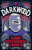 Darkwood (The Darkwood Series Book 1) by Gabby Hutchinson Crouch