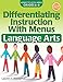 Differentiating Instruction With Menus: Language Arts (Grades 6-8)