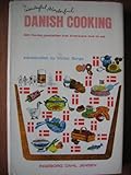 Wonderful, Wonderful Danish Cooking: a Double Cookbook of 500 Danish Recipes: Baking, From Coffee Cakes to Pastries to Torten [and] Dining, From