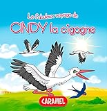 Cindy la cigogne: Une histoire du soir pour tout petits et lecteurs en herbe (Les fabuleux voyages t by Monica Pierazzi Mitri, Les fabuleux voyages