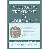 Integrative Treatment for Adult ADHD: Practical Easy-to-Use Guide for Clinicians