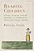 Reading Children: Literacy, Property, and the Dilemmas of Childhood in Nineteenth-Century America (M by Patricia Crain