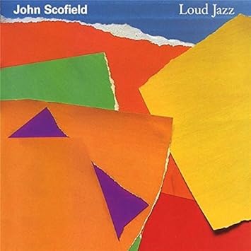 Loud Jazz By John Scofield Amazon Com Music