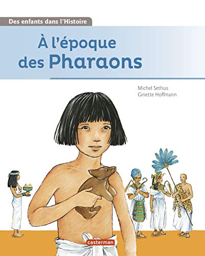 A l'époque des Pharaons by Michel Sethus