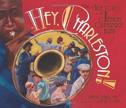 Hey, Charleston!: The True Story of the Jenkins Orphanage Band