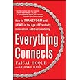 Everything Connects: How to Transform and Lead in the Age of Creativity, Innovation, and Sustainability