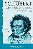 "Schubert's Instrumental Music - A Listener's Guide Unlocking the Masters Series, No. 19" av John Bell Young