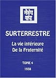 Surterrestre : La vie intérieure De la Fraternité Tome 4 (French edition) by