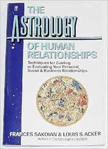 The Astrology Of Human Relationships Techniques For